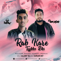 Rab Kare Tujhko Bhi - Mujhse Shaadi Karogi (Remix) - DJ AJAY &amp; DJ ARAFAT by DJ AJAY