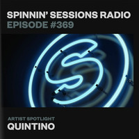 Spinnin’ Sessions 369 - Artist Spotlight: Quintino by EDM Livesets, Dj Mixes & Radio Shows