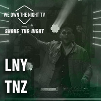 LNY TNZ - We Own The Night by EDMliveset