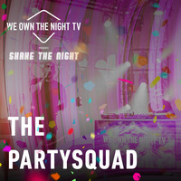 The Partysquad - We Own The Night by EDM Livesets, Dj Mixes & Radio Shows