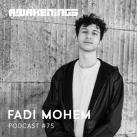 Awakenings Podcast 075 - Fadi Mohem by EDM Livesets, Dj Mixes & Radio Shows
