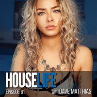 HouseLife | Episode 61 by Dave Matthias