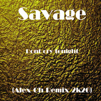 Savage - Don't Cry Tonight (Alex Ch Remix 2k20) by Tomek Pastuszka