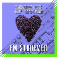 FM STROEMER - Legends Of House Volume 29 - mixed by FM STROEMER | www.fmstroemer.de by FM STROEMER [Official]