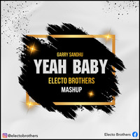Yeah Baby -(Electo Brothers Mashup) ft Harshit Shah  Dj Kanwar (hearthis.at) by DEEJAY RAHUL