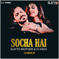 Socha Hai (Electo Brothers 2020 Mashup)ft Dj Harsh &amp; Merc by DEEJAY RAHUL