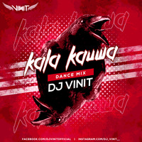 Kala Kauwa ( Dance Mix ) - Dj Vinit by Dj Vinit