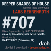 DSOH #707 Deeper Shades Of House w/ guest mix by MAJESTIC DEE by Lars Behrenroth