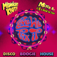 Love Will Fix It, Vol. 1 - (Midnight Riot) Mixed By DJ Danco by DJ Danco
