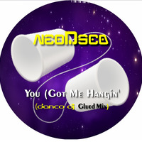 NeoDsco - You (Got Me Hangin' ) (Danco DJ Glued Mix) by DJ Danco