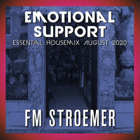 FM STROEMER - Emotional Support Essential Housemix August 2020 | www.fmstroemer.de by Marcel Strömer | FM STROEMER