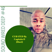 Sound Wired Deep #46 Mixed By Captain O by Oscar Mokome