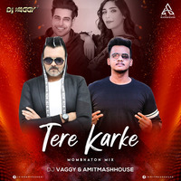 Tere Karke - (Mombhaton Mix) - DJ Vaggy X Amitmashhouse by Amitmashhouse