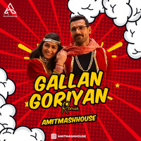 Gallan Goriyan (Remix) - Amitmashhouse  - 320 kbps by Amitmashhouse