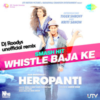 Heropanti - Whistle Baja Ke (DJ Roody Remix) (Radio Edit) by Roody Bajaj