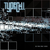 TYPECELL - DJ MIX MAY 2020 by Typecell
