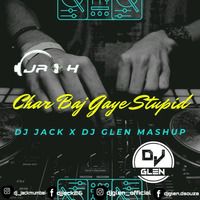 Char Baj Gaye Stupid - DJ Jack &amp; DJ Glen Remix by DJ JACK