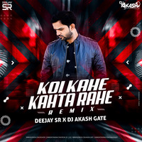 Koi Kahe Kehta Rahe - Deejay SR &amp; Dj Akash Gate (Remix) by Deejay SR