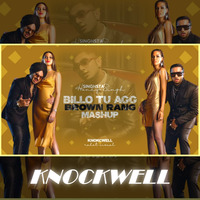 Billo Tu Agg x Brown Rang Mashup - Knockwell Remix | Yo Yo Honey Singh &amp; Singhsta | EDM Mix by Knockwell