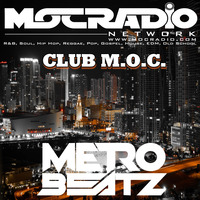 Club M.O.C. (Aired On MOCRadio.com 5-23-20) by Metro Beatz