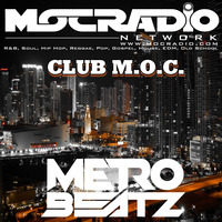 Club M.O.C. (Aired On MOCRadio.com 8-15-20) by Metro Beatz