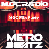 MOC Mix Party (Aired On MOCRadio.com 8-14-20) by Metro Beatz