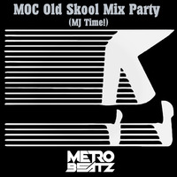 MOC Old Skool Mix Party (MJ Time) (Aired On MOCRadio.com 8-29-20) by Metro Beatz