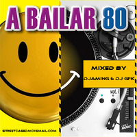 A Bailar 80s (2020 Mixed by Djaming &amp; Dj GFK) by Gilbert Djaming Klauss