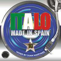 Italo Made In Spain 10   (Edit Version) Mixed By Juan Martinez by MIXES Y MEGAMIXES