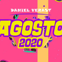 Set Mix Agosto 2020 - Dj Daniel Verast by DJ Daniel Verast