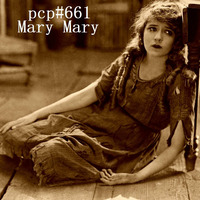 PCP#661… Mary Mary… by Pete Cogle's Podcast Factory