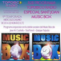 328 Programa Topdisco Radio Especial Sant Joan Music Box 1-2 - 24.06.20 by Topdisco Radio