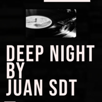 Juan SDT@Deep Night 05-29-2020 by Juan SDT