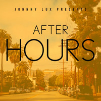 Johnny Lux Presents After Hours by Johnny Lux