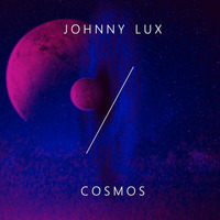 Johnny Lux - Cosmos by Johnny Lux