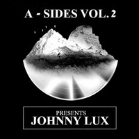 A - SIDES VOL. 2 PRESENTS JOHNNY LUX by Johnny Lux