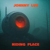 Johnny Lux - Hiding Place by Johnny Lux