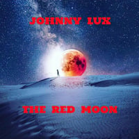 Johnny Lux - The Red Moon by Johnny Lux