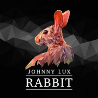 Johnny Lux - Rabbit by Johnny Lux