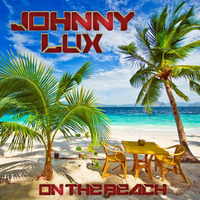 Johnny Lux - On The Beach by Johnny Lux