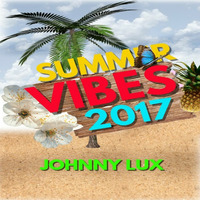 Johnny Lux - Summer Vibes 2017 Vol. 01 by Johnny Lux