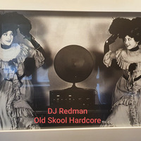 DJ Redman - Old Skool Hardcore - Bangers by DJ Redman