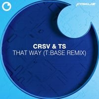 CRSV & TS - That Way (TBase Remix)(Fokuz) by T:Base