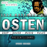 Deep House MusiQ Rules(DHMR) 015th Movement By Osten[OozySoul] by Thapelo Osten