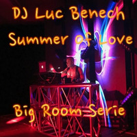 Big Room Serie - Summer Of Love by Luc Benech