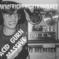 Acid Gurn Massive at Fright Night Radio by PJ Breakbob by D4RKM4TTER  XPERIMENT