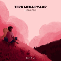 Tera Mera Pyar - DJ DINOM LoFi Remix by DJ DINOM