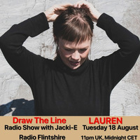 #114 Draw The Line Radio Show 18-08-2020 with guest mix 2nd hr by Lauren by Jacki-E