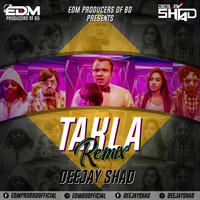 Takla (Remix) - Deejay Shad by EDM Producers of BD