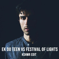 Ek Do Teen Vs Festival Of Lights - KSHMR Edit by Priyanshu Nayak
